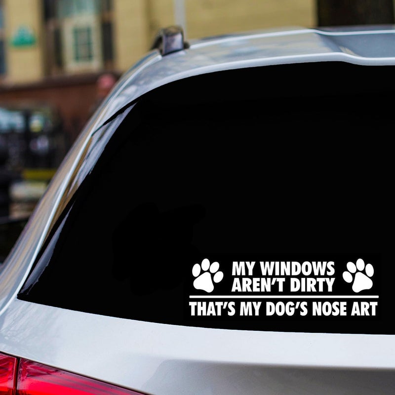 H-TRADINGS My Windows aren't Dirty - That's My Dog's Nose Art 2.5 x 8 inches Approximately White for Car,SUV, Truck, Windows, Jet Ski,Pontoon,Bumper, Laptop - Image 1